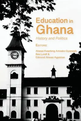 L'éducation au Ghana : histoire et politique - Education in Ghana: History and Politics