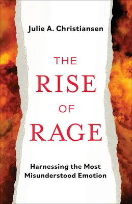 La montée de la rage : maîtriser l'émotion la plus incomprise - The Rise of Rage: Harnessing the Most Misunderstood Emotion