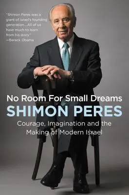 Pas de place pour les petits rêves : Courage, imagination et création de l'Israël moderne - No Room for Small Dreams: Courage, Imagination, and the Making of Modern Israel