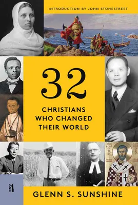 32 chrétiens qui ont changé le monde - 32 Christians Who Changed Their World