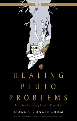 Guérir les problèmes de Pluton : Un guide astrologique - Healing Pluto Problems: An Astrological Guide