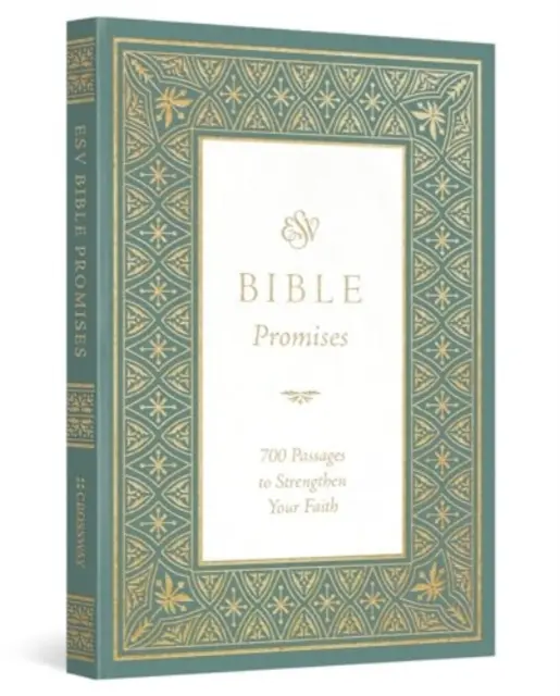 ESV Bible Promises : 700 passages pour renforcer votre foi - ESV Bible Promises: 700 Passages to Strengthen Your Faith