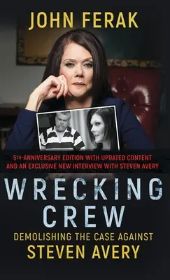 Wrecking Crew : Démolir l'affaire Steven Avery - Wrecking Crew: Demolishing The Case Against Steven Avery