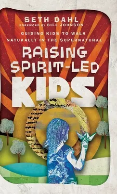 Élever des enfants animés par l'esprit - Raising Spirit-Led Kids