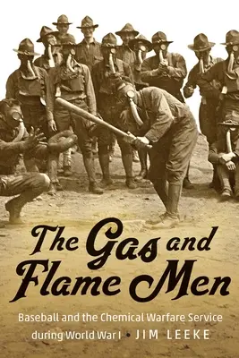 Les hommes du gaz et de la flamme : Le baseball et le service de guerre chimique pendant la Première Guerre mondiale - The Gas and Flame Men: Baseball and the Chemical Warfare Service During World War I