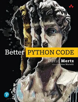 Mieux coder en Python : Un guide pour les experts en herbe - Better Python Code: A Guide for Aspiring Experts