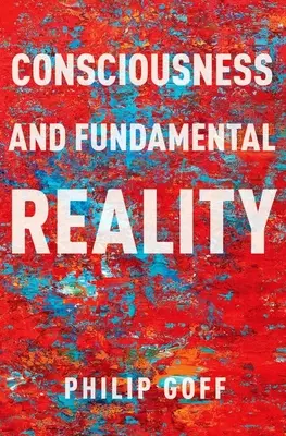 Conscience et réalité fondamentale - Consciousness and Fundamental Reality