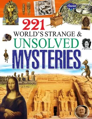 221 Mystères étranges et non résolus du monde - 221 World's Strange & Unsolved Mysteries