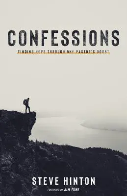 Confessions : Trouver l'espoir à travers les doutes d'un pasteur - Confessions: Finding Hope through One Pastor's Doubt