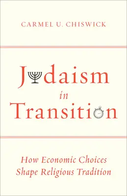 Judaïsme en transition : Comment les choix économiques façonnent la tradition religieuse - Judaism in Transition: How Economic Choices Shape Religious Tradition