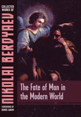 Le destin de l'homme dans le monde moderne - The Fate of Man in the Modern World