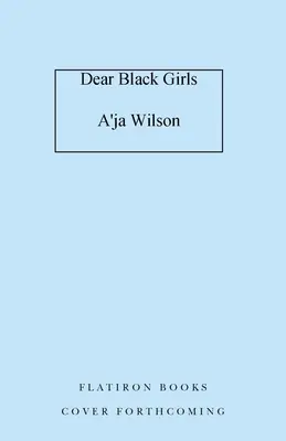 Chères filles noires : Comment être fidèle à soi-même - Dear Black Girls: How to Be True to You