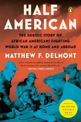Half American : L'histoire héroïque des Afro-Américains qui ont participé à la Seconde Guerre mondiale dans leur pays et à l'étranger - Half American: The Heroic Story of African Americans Fighting World War II at Home and Abroad