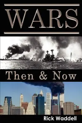 Les guerres d'hier et d'aujourd'hui - Wars Then & Now