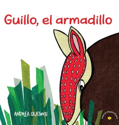 Guillo, el armadillo : Les enfants découvrent leurs talents et apprennent à connaître la faune latino-américaine dans ce livre d'images en espagnol. - Guillo, el armadillo: Children discover their talents and learn about Latin American fauna in this Spanish picture book.