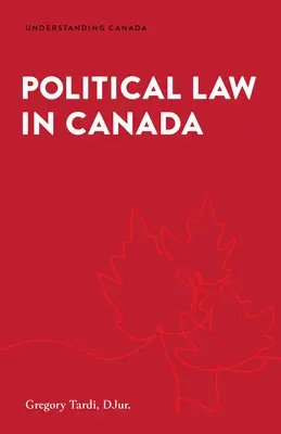 Le droit politique au Canada - Political Law in Canada