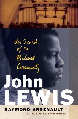 John Lewis : à la recherche de la communauté bien-aimée - John Lewis: In Search of the Beloved Community