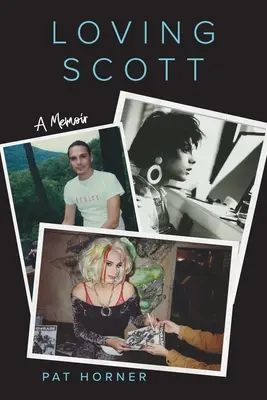 Aimer Scott : un mémoire - Loving Scott: A Memoir