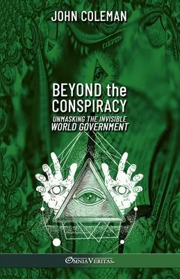 Au-delà de la conspiration : Démasquer le gouvernement mondial invisible - Beyond the Conspiracy: Unmasking the invisible world government