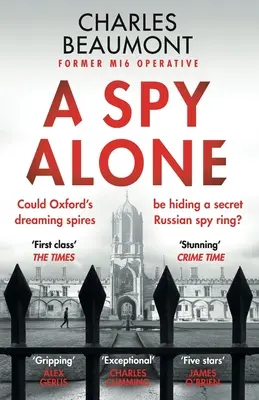 Un espion seul : Un roman d'espionnage moderne et captivant écrit par un ancien agent du MI6. - A Spy Alone: A compelling modern espionage novel from a former MI6 operative