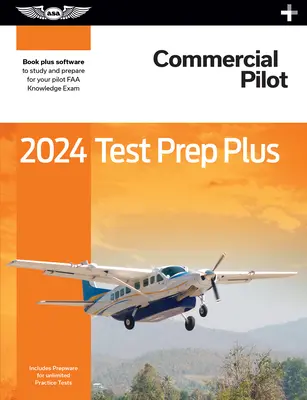 2024 Commercial Pilot Test Prep Plus : Le livre de poche et le logiciel pour étudier et se préparer à l'examen de connaissances des pilotes de la FAA - 2024 Commercial Pilot Test Prep Plus: Paperback Plus Software to Study and Prepare for Your Pilot FAA Knowledge Exam