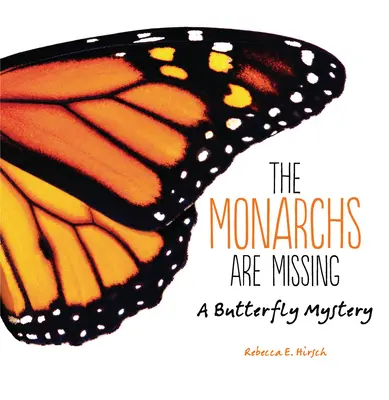 Les monarques ont disparu : Un mystère pour les papillons - The Monarchs Are Missing: A Butterfly Mystery