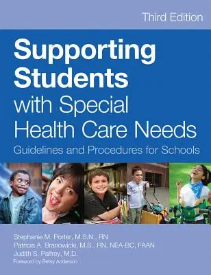 Supporting Students with Special Health Care Needs : Lignes directrices et procédures pour les écoles, troisième édition - Supporting Students with Special Health Care Needs: Guidelines and Procedures for Schools, Third Edition