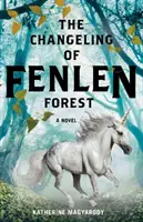 Le Changeling de la forêt de Fenlen - Changeling of Fenlen Forest