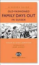 Journées familiales à l'ancienne dans le Sussex - Old Fashioned Family Days Out in Sussex