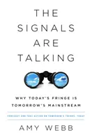 Les signaux parlent : Pourquoi le courant marginal d'aujourd'hui est le courant dominant de demain - The Signals Are Talking: Why Today's Fringe Is Tomorrow's Mainstream