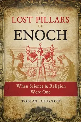 Les piliers perdus d'Hénoch : Quand science et religion ne faisaient qu'un - The Lost Pillars of Enoch: When Science and Religion Were One