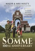 Somme : Guide du champ de bataille : 100e anniversaire - Somme: Battlefield Guide: 100th Anniversary