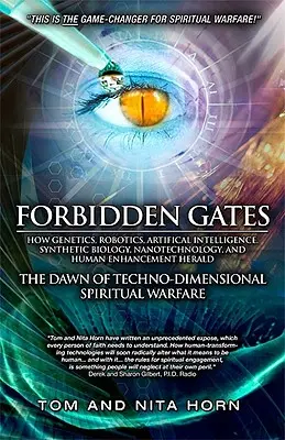 Les portes interdites : Comment la génétique, la robotique, l'intelligence artificielle, la biologie synthétique, la nanotechnologie et l'amélioration de l'être humain ont hanté le monde. - Forbidden Gates: How Genetics, Robotics, Artificial Intelligence, Synthetic Biology, Nanotechnology, and Human Enhancement Herald the D