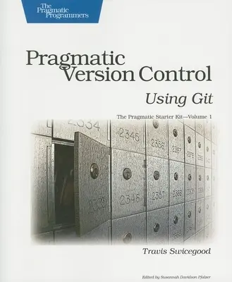 Contrôle de version pragmatique avec Git - Pragmatic Version Control Using Git