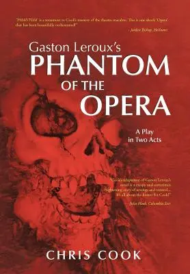 Le Fantôme de l'Opéra de Gaston LeRoux : Une pièce en deux actes - Gaston LeRoux's Phantom of the Opera: A Play in Two Acts