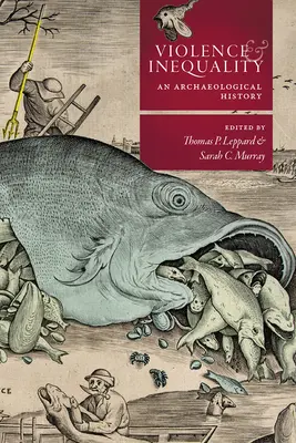 Violence et inégalité : Une histoire archéologique - Violence and Inequality: An Archaeological History