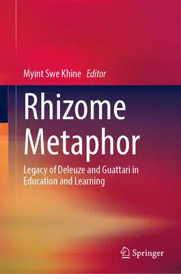 Métaphore du rhizome : L'héritage de Deleuze et Guattari dans l'éducation et l'apprentissage - Rhizome Metaphor: Legacy of Deleuze and Guattari in Education and Learning