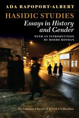 Études hassidiques : Essais sur l'histoire et le genre - Hasidic Studies: Essays in History and Gender