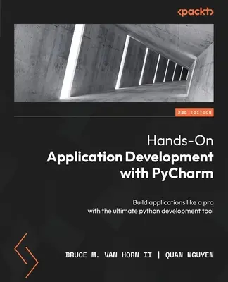 Hands-On Application Development with PyCharm - Second Edition : Construire des applications comme un pro avec l'ultime outil de développement en python - Hands-On Application Development with PyCharm - Second Edition: Build applications like a pro with the ultimate python development tool