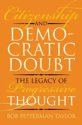 Citoyenneté et doute démocratique : L'héritage de la pensée progressiste - Citizenship and Democratic Doubt: The Legacy of Progressive Thought