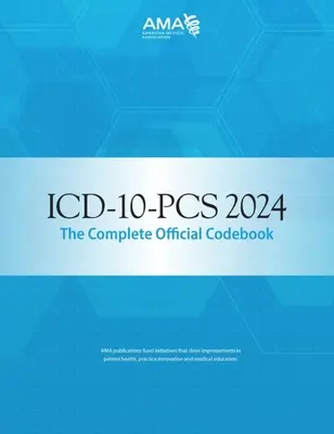 ICD-10-PCs 2024 le livre de code officiel complet - ICD-10-PCs 2024 the Complete Official Codebook