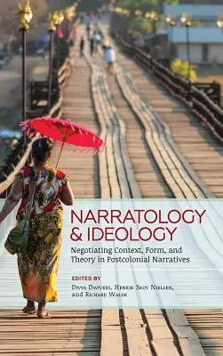 Narratologie et idéologie : Négocier le contexte, la forme et la théorie dans les récits postcoloniaux - Narratology and Ideology: Negotiating Context, Form, and Theory in Postcolonial Narratives