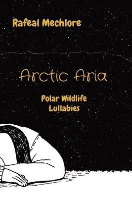 Aria arctique : berceuses de la faune polaire - Arctic Aria: Polar Wildlife Lullabies