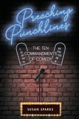 Prêcher les punchlines : Les dix commandements de la comédie - Preaching Punchlines: The Ten Commandments of Comedy