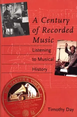 Un siècle de musique enregistrée : À l'écoute de l'histoire de la musique - A Century of Recorded Music: Listening to Musical History