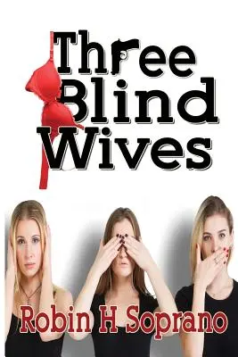 Les trois femmes aveugles - Three Blind Wives