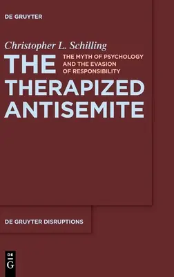 L'antisémite thérapisé : Le mythe de la psychologie et la fuite des responsabilités - The Therapized Antisemite: The Myth of Psychology and the Evasion of Responsibility
