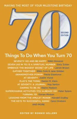 70 choses à faire à 70 ans - Deuxième édition : Tirer le meilleur parti de votre anniversaire marquant - 70 Things to Do When You Turn 70 - Second Edition: Making the Most of Your Milestone Birthday