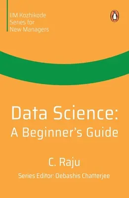 Science des données : Guide du débutant - Data Science: A Beginner's Guide