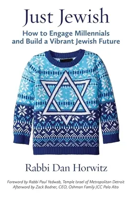 Just Jewish : How to Engage Millennials and Build a Vibrant Jewish Future (en anglais) - Just Jewish: How to Engage Millennials and Build a Vibrant Jewish Future